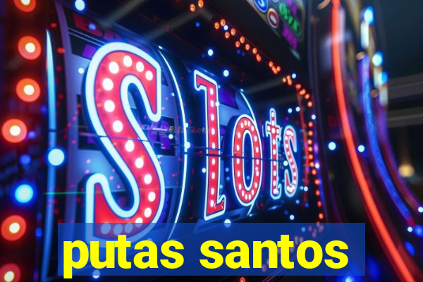 putas santos